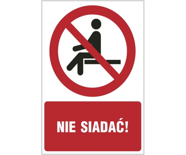 nie siadać! - znak zakazu tablica bhp - sklep bhp elmetal tablice i naklejki bhp 4