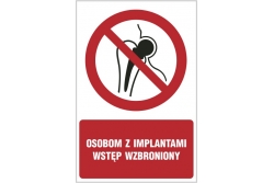 Osobom z implantami wstęp wzbroniony - znak zakazu tablica BHP 