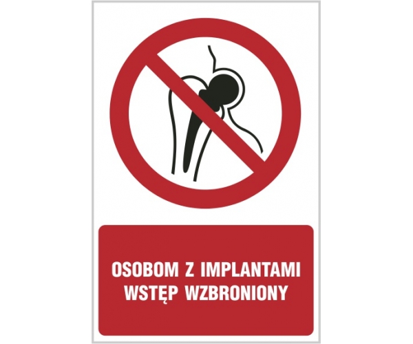 osobom z implantami wstęp wzbroniony - znak zakazu tablica bhp - sklep bhp elmetal tablice i naklejki bhp 4
