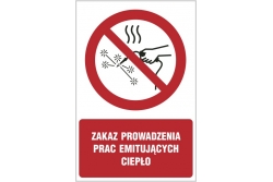 Zakaz prowadzenia prac emitujących ciepło - znak zakazu - naklejka napis