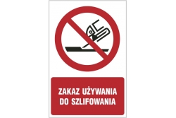 Zakaz używania do szlifowania - znak zakazu - naklejka napis
