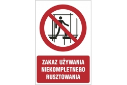 Zakaz używania niekompletnego rusztowania - znak zakazu tablica BHP 