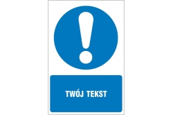 Znak do personalizacji twój tekst - znak nakazu - naklejka napis