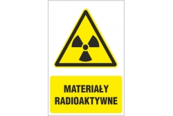 Materiały radioaktywne - znak ostrzegawczy - naklejka napis