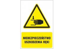 Niebezpieczeństwo uszkodzenia ręki - znak ostrzegawczy - naklejka napis
