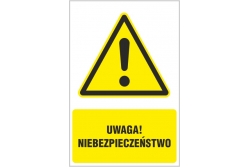 Uwaga! niebezpieczeństwo - znak ostrzegawczy tablica BHP 
